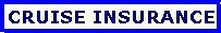 cruise insurance protect your cruise purchase